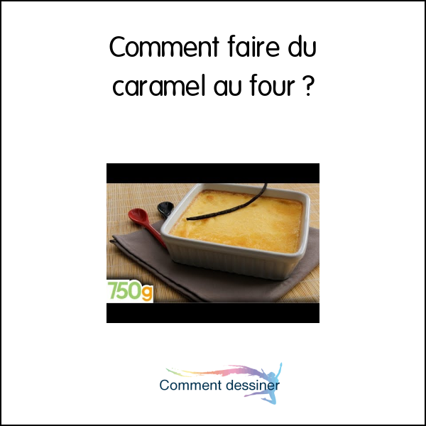 Comment faire du caramel au four